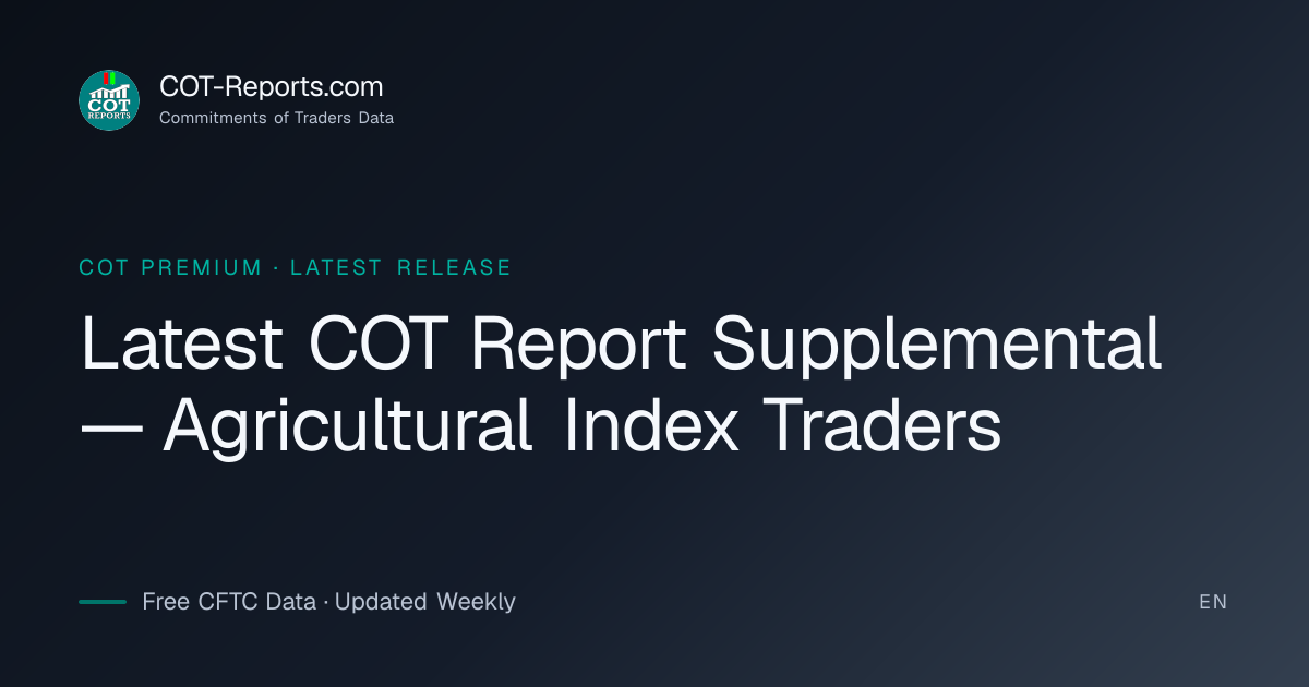 Latest COT Report Supplemental — Agricultural Index Traders